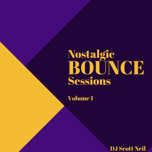 Nostalgic Bounce Sessions - Volume 1 - DJ Scott Neil