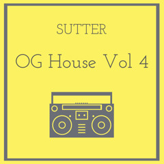 Sutter - OG House Vol 4