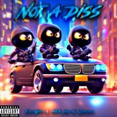 Not A Diss (feat. Exit6Jit & NLS Jay)