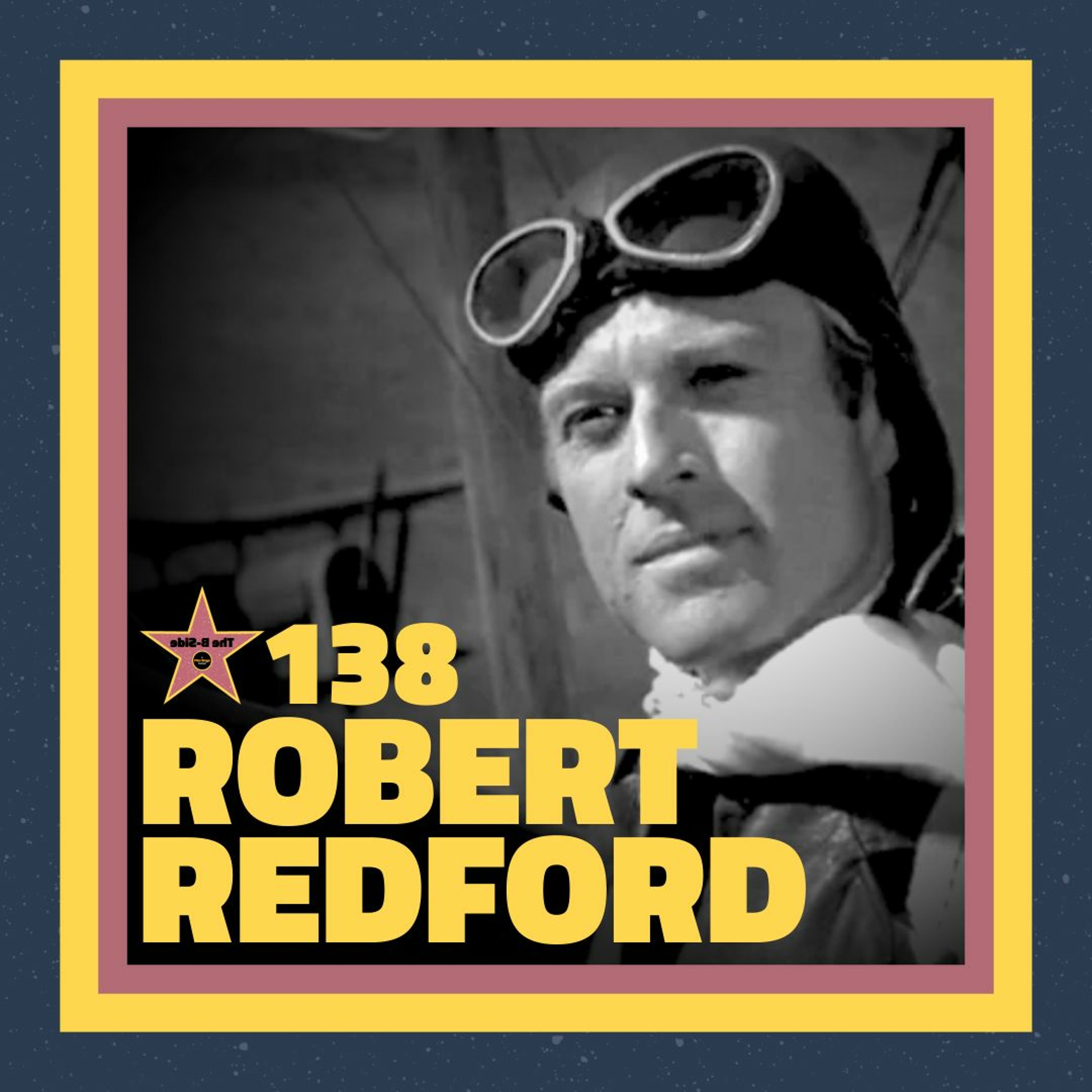 Ep. 138 – Robert Redford (feat. Blake Howard)