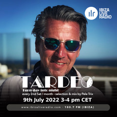 Tardeo Radio Show 07/22 on Ibiza Live Radio