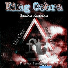 King Cobra Smoke ft Luu Croc_Perbo Zia_Butho Lesizwe Remix.mp3