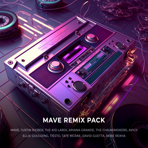 Stream MAVE 2022 REMIX PACK ~FREE DOWNLOAD Levels, I'M Good, Tell.