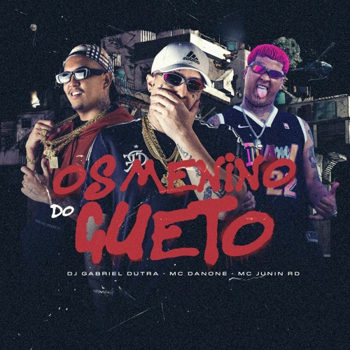 Os Menino do Gueto - Mc Danone - Mc Junin RD