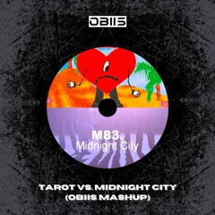 Bad Bunny feat. Jhay Cortez vs. M83 - Tarot vs. Midnight City (Obiis Mashup)