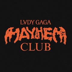 MAYHEM CLUB • Lady Gaga (REKA 2000 DJ Set)
