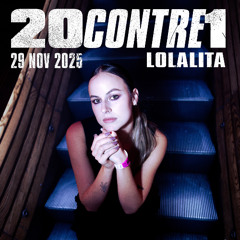 LOLALITA I 20CONTRE1 X Teknbass: C12 Brussels