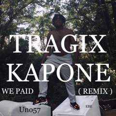 TragixKapone x We Paid (Remix)
