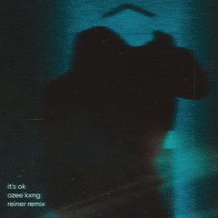 it's ok - Ozee Kxng (reiner remix)