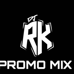 DJ RK PROMO MIX 2021