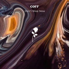 Coff - Don't Stop Now