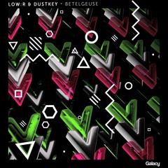 Low:r & Dustkey - Betelgeuse