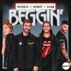 Dubdogz, Ghostt - Beggin' (feat. Giana)