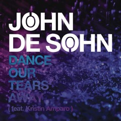 Dance Our Tears Away (Extended) [feat. Kristin Amparo]