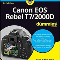 eBook ✔️ PDF Canon EOS Rebel T7/2000D For Dummies (For Dummies (Computer/Tech)) Online Book
