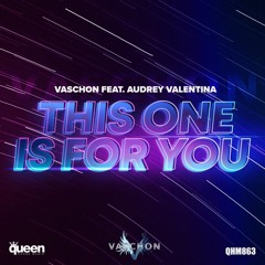 QHM863 - VASCHON Feat. Audrey Valentina - This One Is For You (Extended Mix)