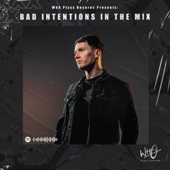 Wh0 Plays Sessions Episode 075: Bad Intentions In The Mix