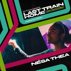 Last Train Home: Nésa Thea (Recorded at BOXPARK Shoreditch)
