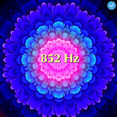 852 Hz Activar el Tercer Ojo Ajna