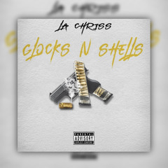 La Chriss X Glocks n Shells