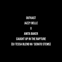 Jazzy Belle x Caught Up In The Rapture (DJ Tessa Blend w/ Serato Stems)