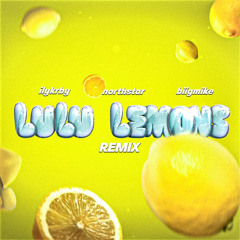LULU LEMONS REMIX ft. Northstar & Biigmike