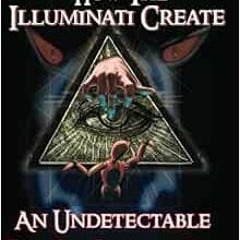[GET] [EPUB KINDLE PDF EBOOK] How The Illuminati Create An Undetectable Total Mind Co