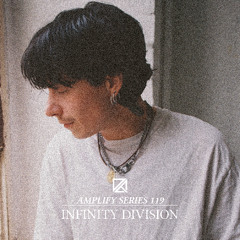 Amplify Series 119 - Infinity Division