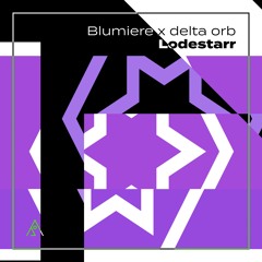 Blumiere x delta orb - Lodestarr