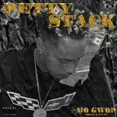 MO Gwop - Petty Stack (prod by Gwayne