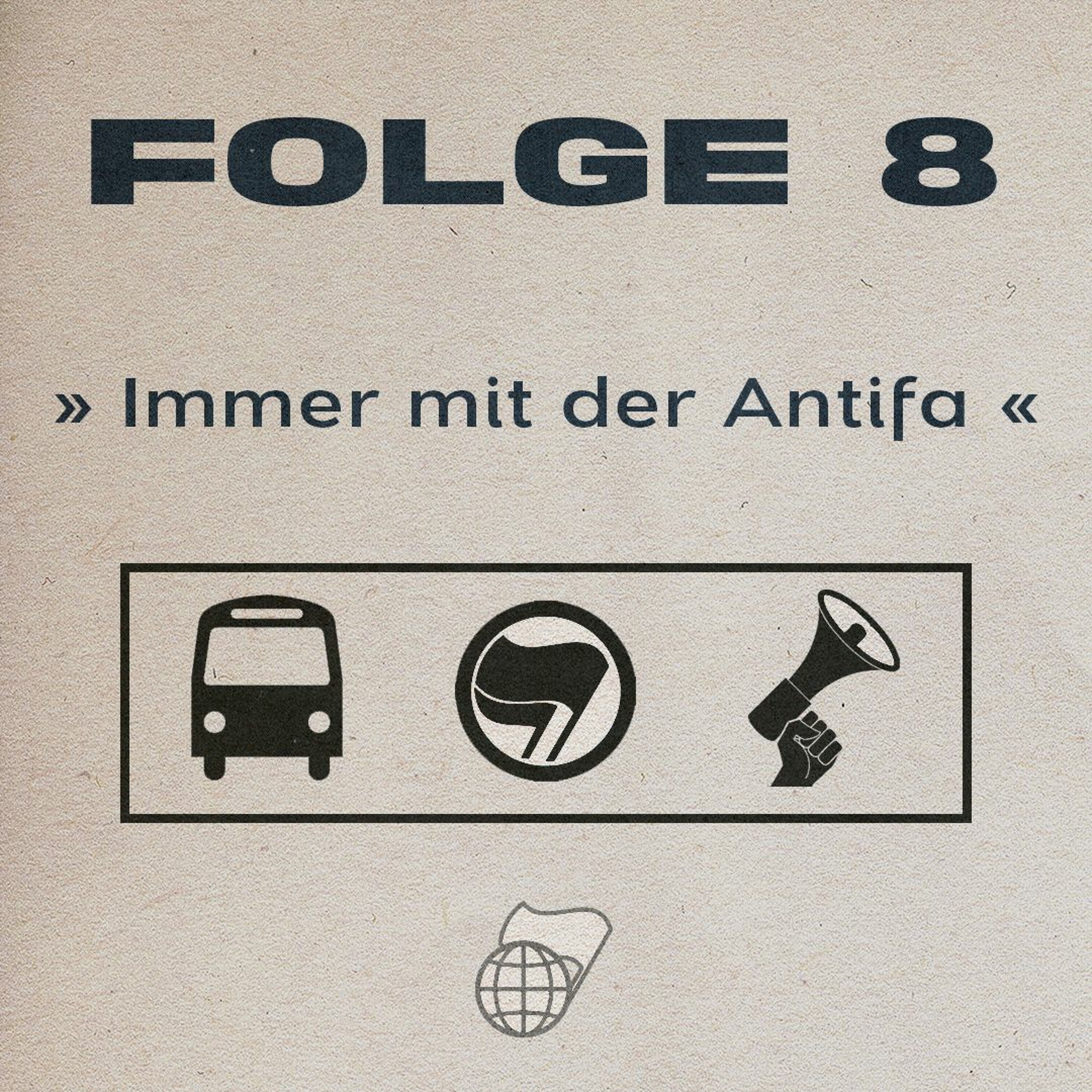 Folge 8: Immer Mit Der Antifa!