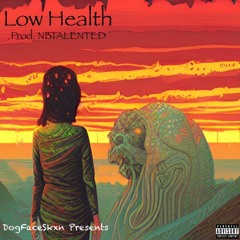 Low Health (Prod. NBTALENTED)