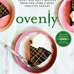 ACCESS EPUB KINDLE PDF EBOOK Ovenly: Sweet and Salty Recipes from New York's Most Creative Bakery by