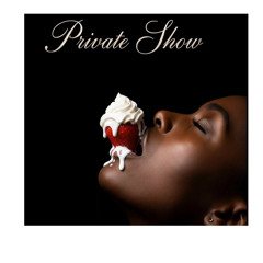PRIVATE SHOW