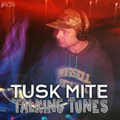 Talking Tunes with TUSK MITE.