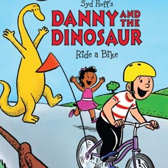 [❤ PDF ⚡] Danny and the Dinosaur Ride a Bike (I Can Read Level 1) full