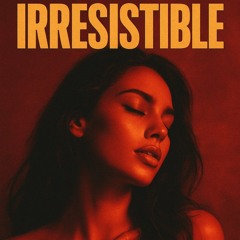 Irresistible