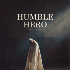 HUMBLE x HERO (A.SEN.D REMIX)