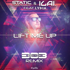 Static Movement & ILAI Feat. Lydia - Lift Me Up (Section303 Remix)[Preview]