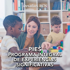 PiES: programa integral de experiencias significativas | Desafíos RCN-Javeriana