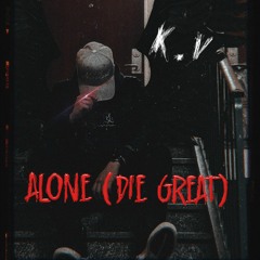 ALONE/DieGreat (prod GREY)