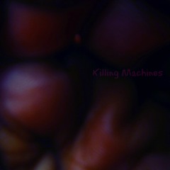 KillIing Machines v2