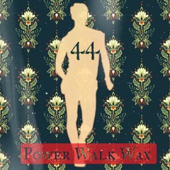Power Walk Wax 44