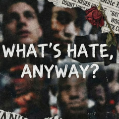 What’s Hate, Anyway?