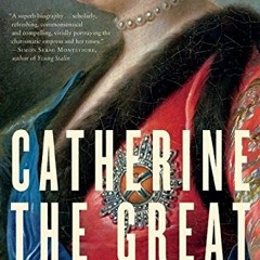 Access [EBOOK EPUB KINDLE PDF] Catherine the Great by  Simon Dixon 📌