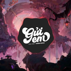 Gửi Em (Orinn Remix) | Hoa Vinh