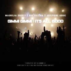 Gimmi Gimmi / It's All Good