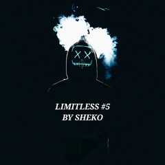 SHEKO - LIMITLESS #5 ( SET MIX )
