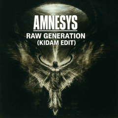 AMNESYS - RAW GENERATION (KIDAM EDIT) (BUY = FREE DOWNLOAD)