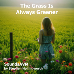 The Grass Is Always Greener